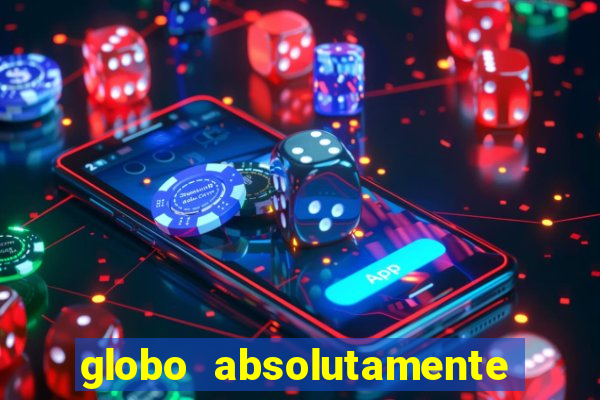 globo absolutamente sobretudo 2019